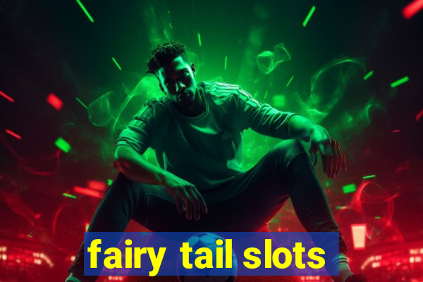 fairy tail slots