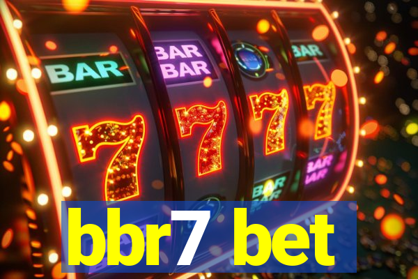 bbr7 bet