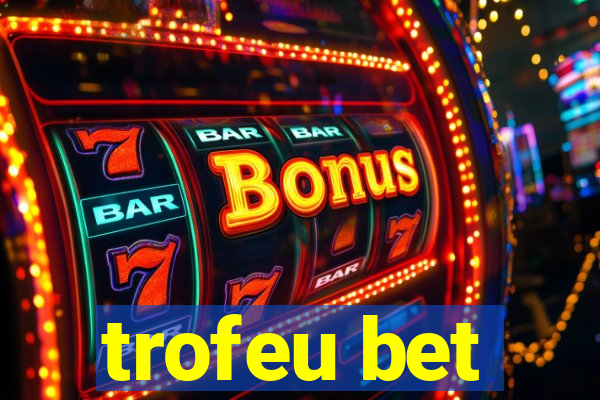 trofeu bet