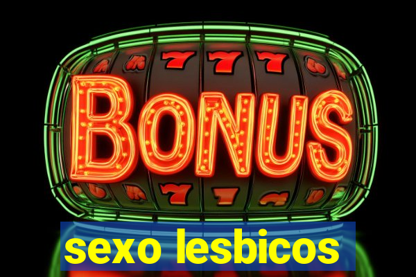 sexo lesbicos