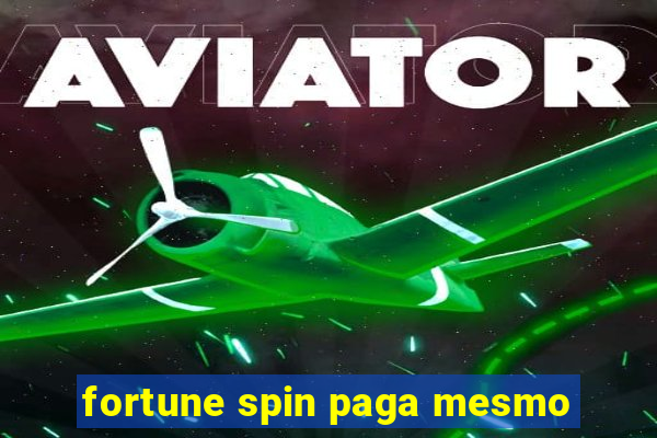 fortune spin paga mesmo