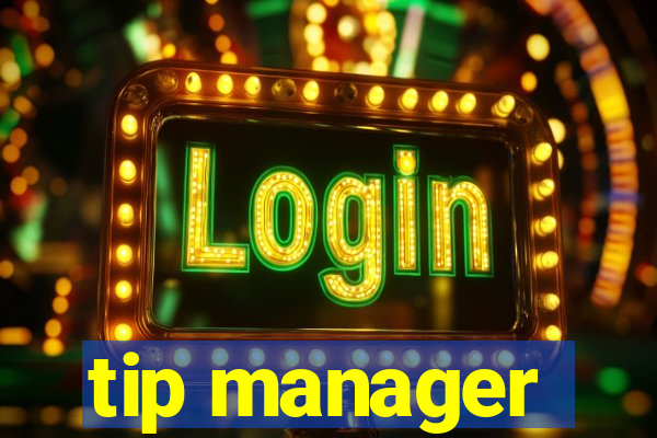 tip manager