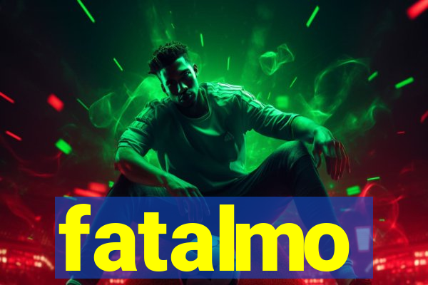 fatalmo