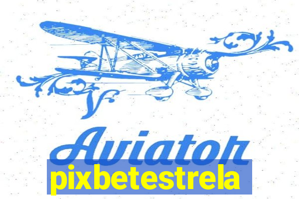 pixbetestrela