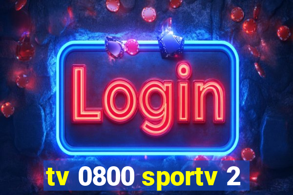 tv 0800 sportv 2