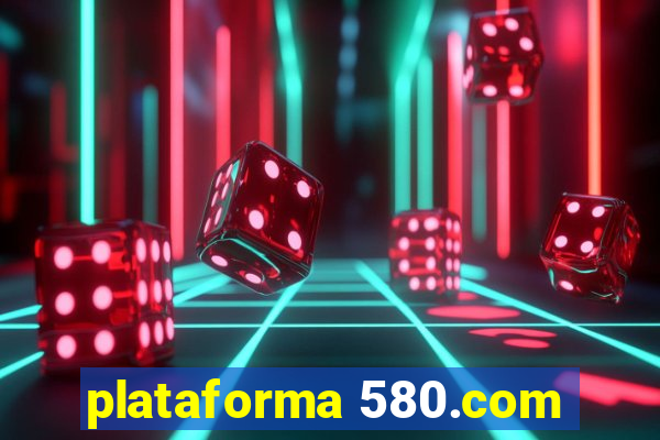 plataforma 580.com