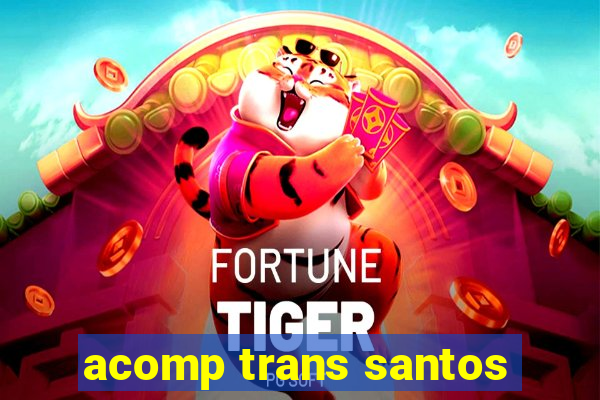 acomp trans santos