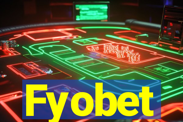 Fyobet