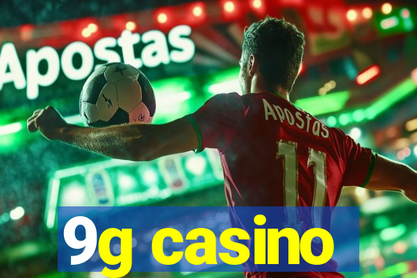 9g casino