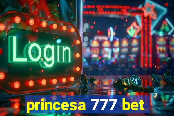 princesa 777 bet