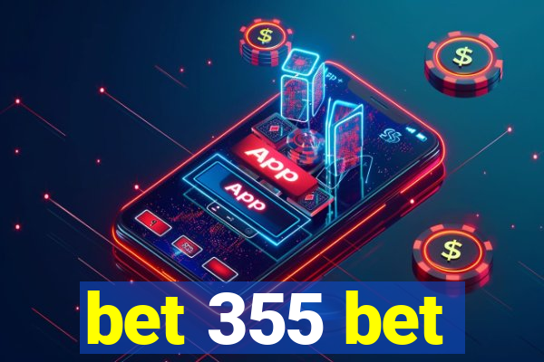 bet 355 bet