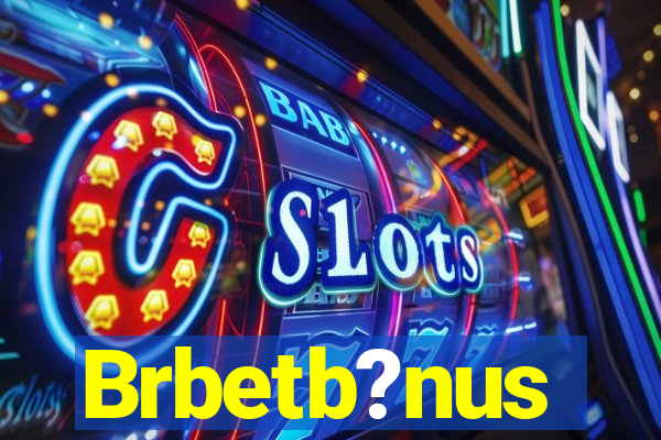 Brbetb?nus