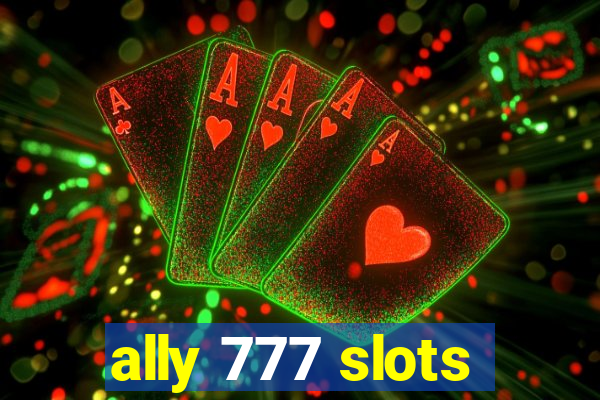 ally 777 slots