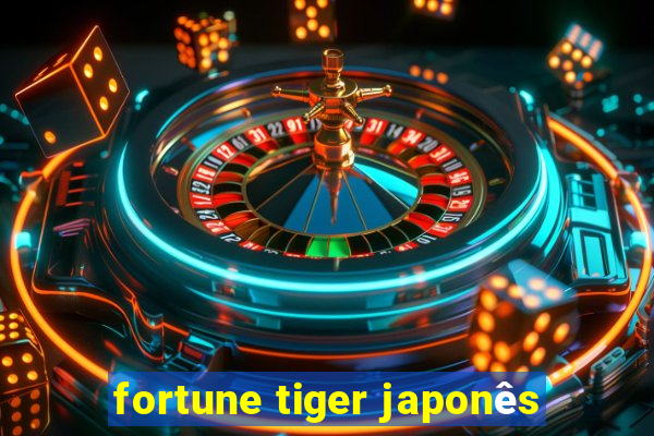 fortune tiger japonês