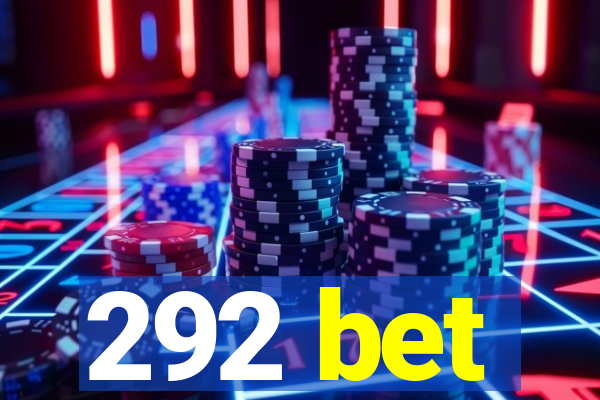 292 bet