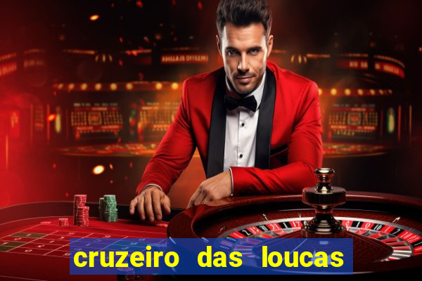 cruzeiro das loucas filme completo dublado