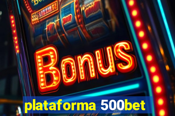 plataforma 500bet