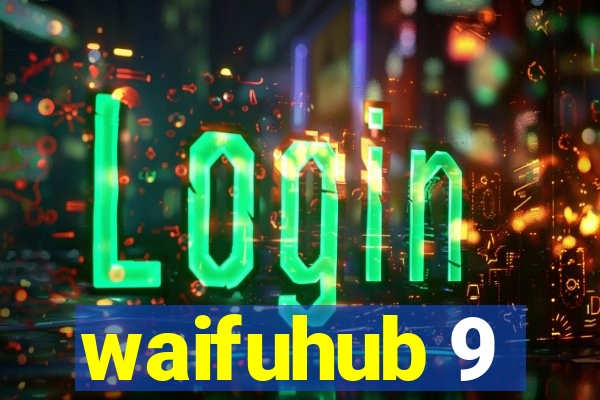 waifuhub 9