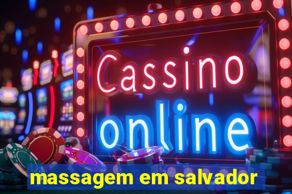 massagem em salvador