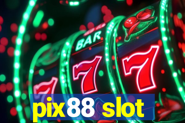 pix88 slot