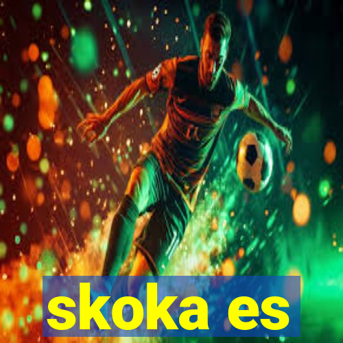 skoka es