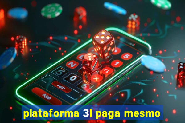 plataforma 3l paga mesmo