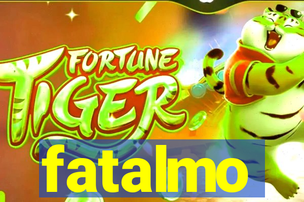 fatalmo