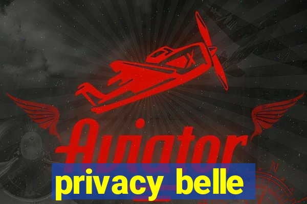 privacy belle