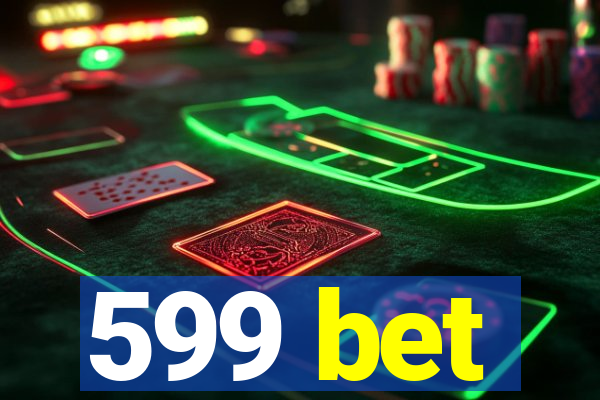 599 bet