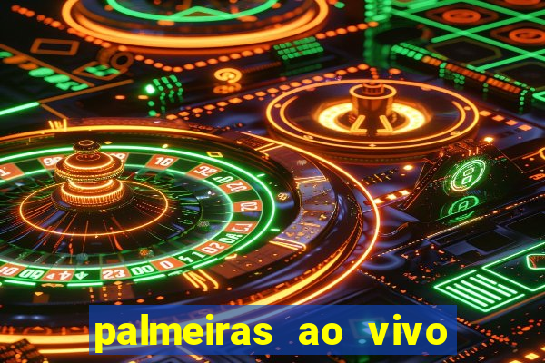 palmeiras ao vivo futebol play