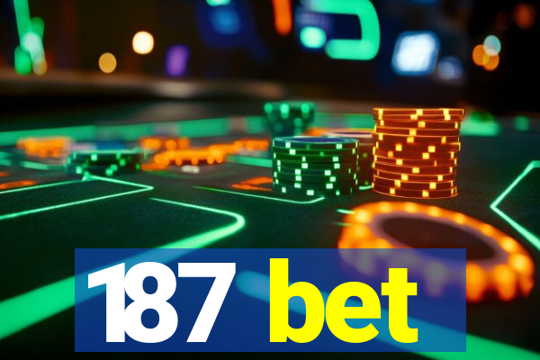 187 bet