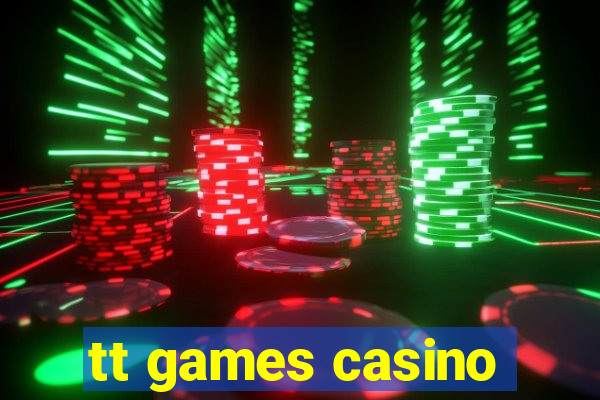 tt games casino