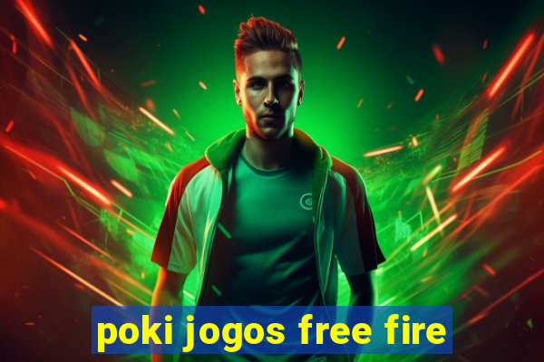 poki jogos free fire