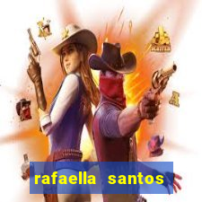 rafaella santos altura e peso