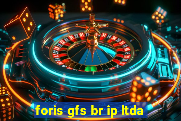 foris gfs br ip ltda