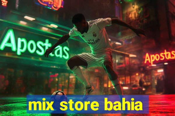 mix store bahia