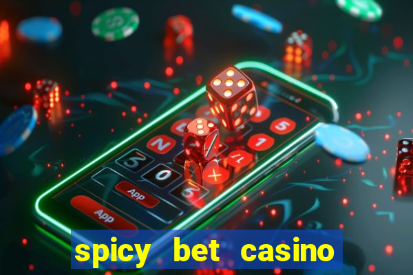 spicy bet casino como funciona