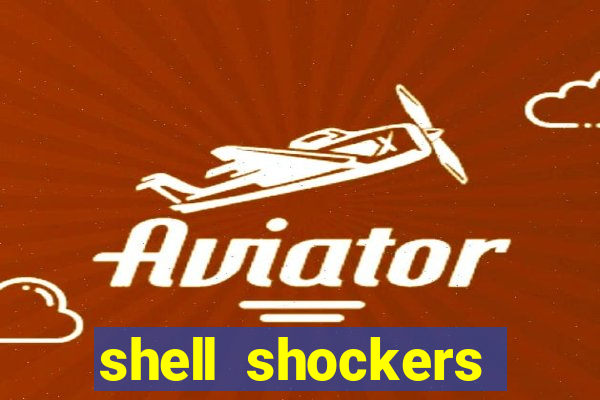 shell shockers unblocked links