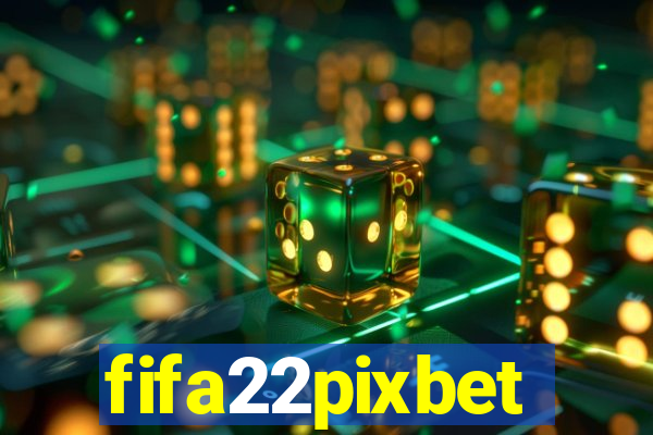 fifa22pixbet