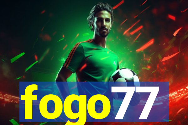 fogo77