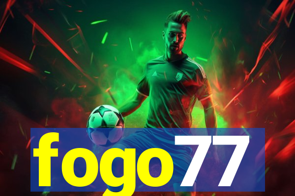 fogo77