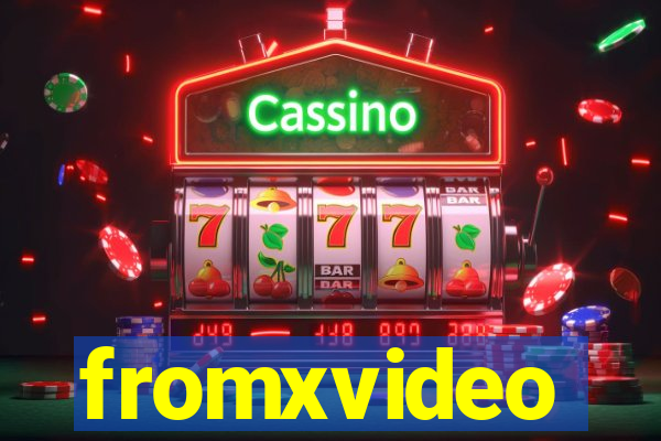 fromxvideo