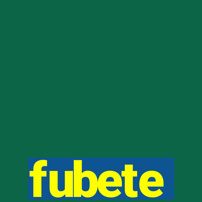 fubete