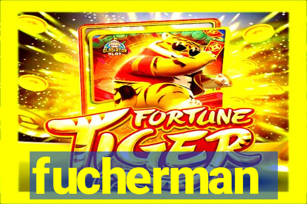 fucherman