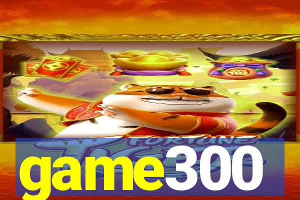 game300