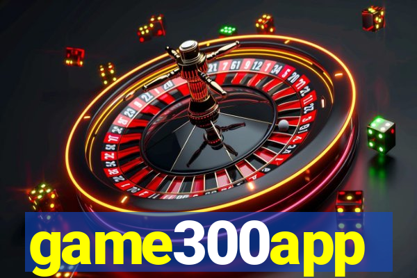 game300app