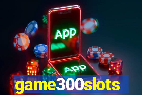 game300slots