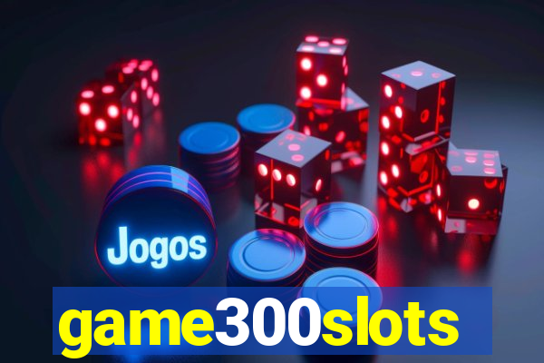 game300slots