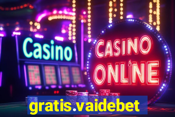 gratis.vaidebet