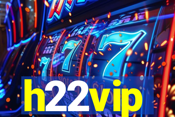 h22vip